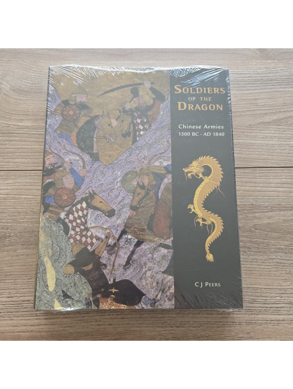 SEALED: Soldiers of the Dragon Chinese Armies 1500 BC-AD 1840 C.J. Peers Osprey